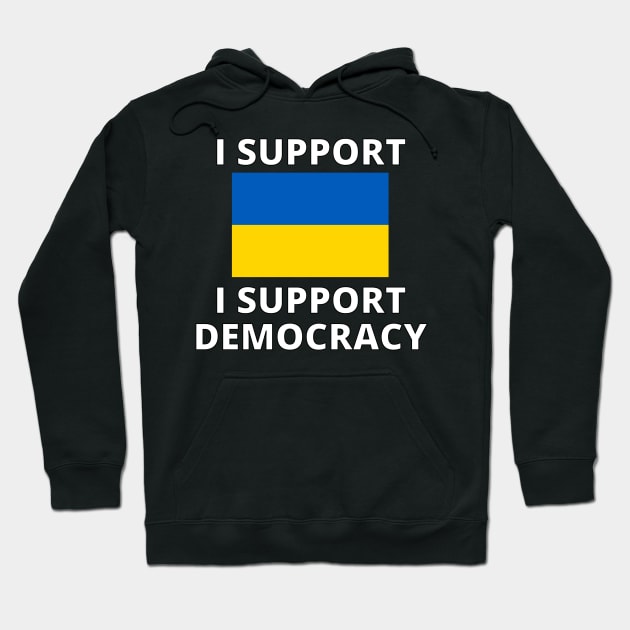 I Support Ukraine I Support Democracy. Hoodie by MindBoggling